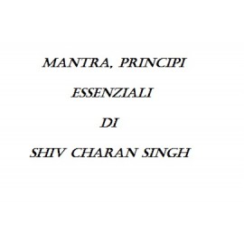 Mantra, Principi Essenziali di Shiv Charan Singh